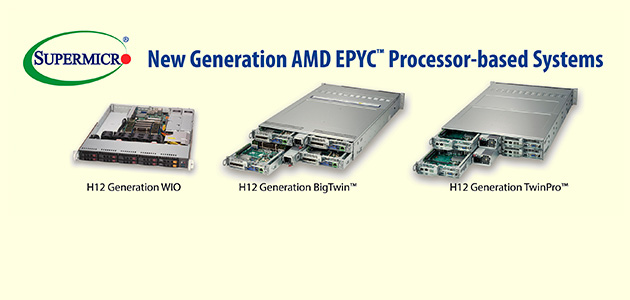 Noile servere Supermicro H12 A + stabilesc noi standarde și oferă performanțe superioare cu procesoarele AMD EPYC ™ 7002